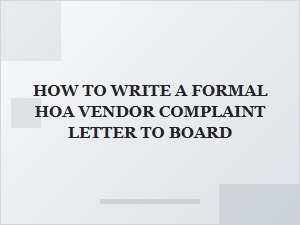 How to Write a Formal Hoa Vendor Complaint Letter to the Board