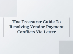 Hoa Treasurer’s Guide to Resolving Vendor Payment Conflicts by Letter