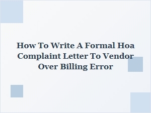 How to Write a Formal Hoa Complaint Letter About Billing Error