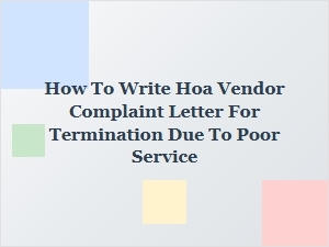 How to Write an Hoa Vendor Complaint Letter for Termination