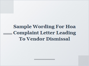 Sample Wording for Hoa Complaint Letter Leading to Vendor Dismissal